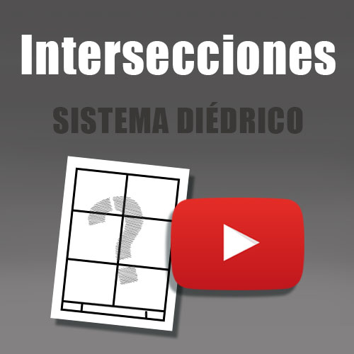 Vídeos de Intersecciones (S. Diédrico) Ejercicio Resueltos.